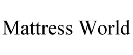 MATTRESS WORLD trademark