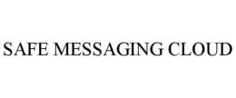 SAFE MESSAGING CLOUD trademark