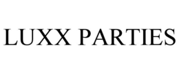 LUXX PARTIES trademark