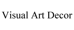 VISUAL ART DECOR trademark