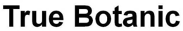 TRUE BOTANIC trademark