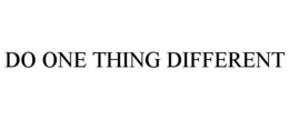 DO ONE THING DIFFERENT trademark