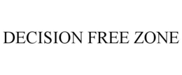 DECISION FREE ZONE trademark