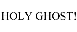 HOLY GHOST! trademark