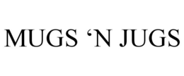 MUGS 'N JUGS trademark
