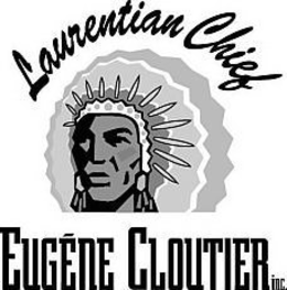 LAURENTIAN CHIEF EUGÈNE CLOUTIER INC. trademark