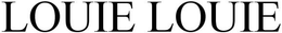 LOUIE-LOUIE trademark
