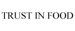 TRUST IN FOOD trademark