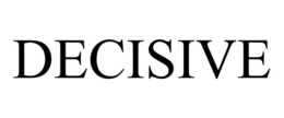 DECISIVE trademark