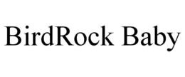 BIRDROCK BABY trademark