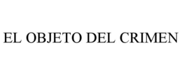EL OBJETO DEL CRIMEN trademark