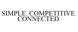 SIMPLE. COMPETITIVE. CONNECTED. trademark
