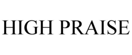 HIGH PRAISE trademark