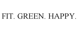 FIT. GREEN. HAPPY. trademark