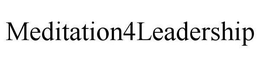 MEDITATION4LEADERSHIP trademark