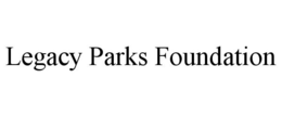 LEGACY PARKS FOUNDATION trademark
