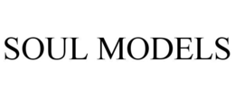SOUL MODELS trademark