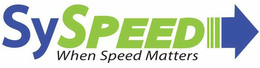 SYSPEED WHEN SPEED MATTERS trademark
