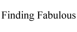 FINDING FABULOUS trademark