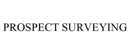 PROSPECT SURVEYING trademark