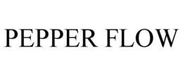 PEPPER FLOW trademark