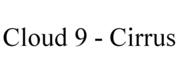 CLOUD 9 - CIRRUS trademark