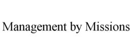 MANAGEMENT BY MISSIONS trademark