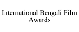 INTERNATIONAL BENGALI FILM AWARDS trademark