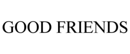 GOOD FRIENDS trademark