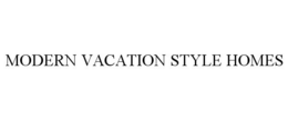 MODERN VACATION STYLE HOMES trademark