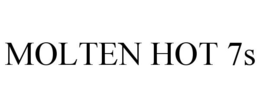 MOLTEN HOT 7S trademark