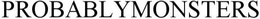 PROBABLYMONSTERS trademark