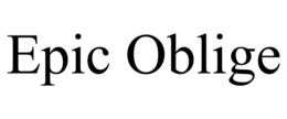 EPIC OBLIGE trademark