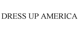 DRESS UP AMERICA trademark