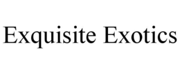 EXQUISITE EXOTICS trademark