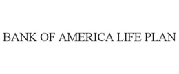 BANK OF AMERICA LIFE PLAN trademark