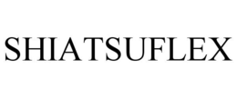 SHIATSUFLEX trademark