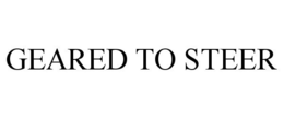 GEARED TO STEER trademark