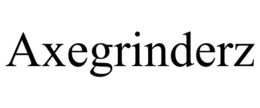 AXEGRINDERZ trademark