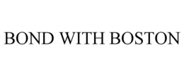 BOND WITH BOSTON trademark