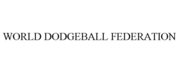 WORLD DODGEBALL FEDERATION trademark