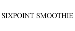 SIXPOINT SMOOTHIE trademark
