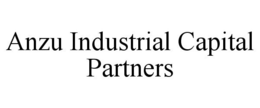ANZU INDUSTRIAL CAPITAL PARTNERS trademark