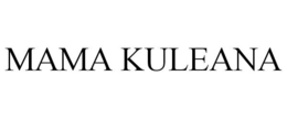 MAMA KULEANA trademark