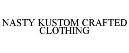 NASTY KUSTOM CRAFTED CLOTHING trademark