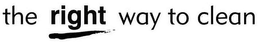 THE RIGHT WAY TO CLEAN trademark