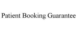 PATIENT BOOKING GUARANTEE trademark