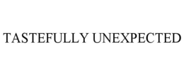 TASTEFULLY UNEXPECTED trademark