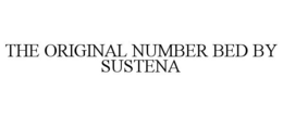 THE ORIGINAL NUMBER BED BY SUSTENA trademark
