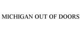 MICHIGAN OUT OF DOORS trademark